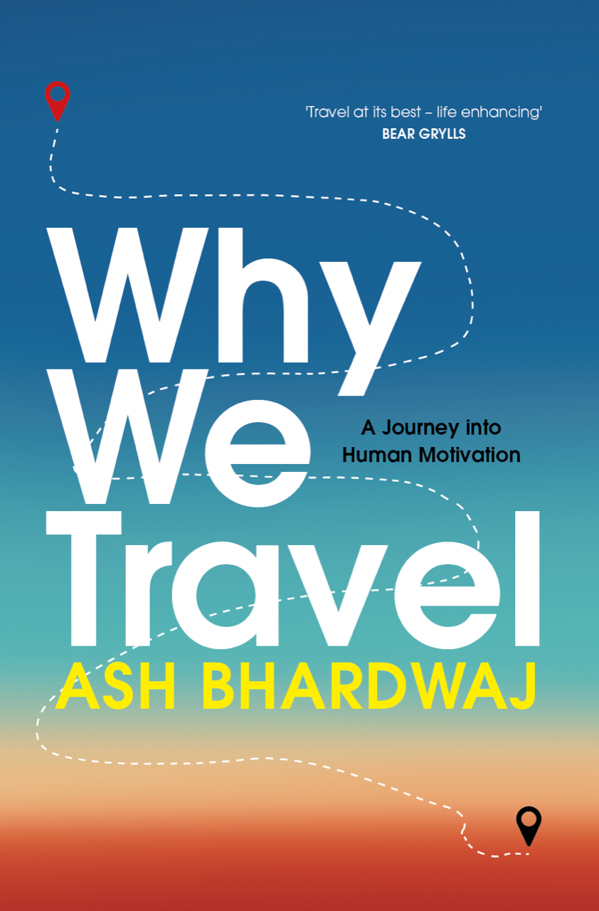 Ash Bhardwaj's book Why We Travel